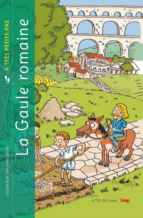 Couverture La Gaule romaine à très petits pas