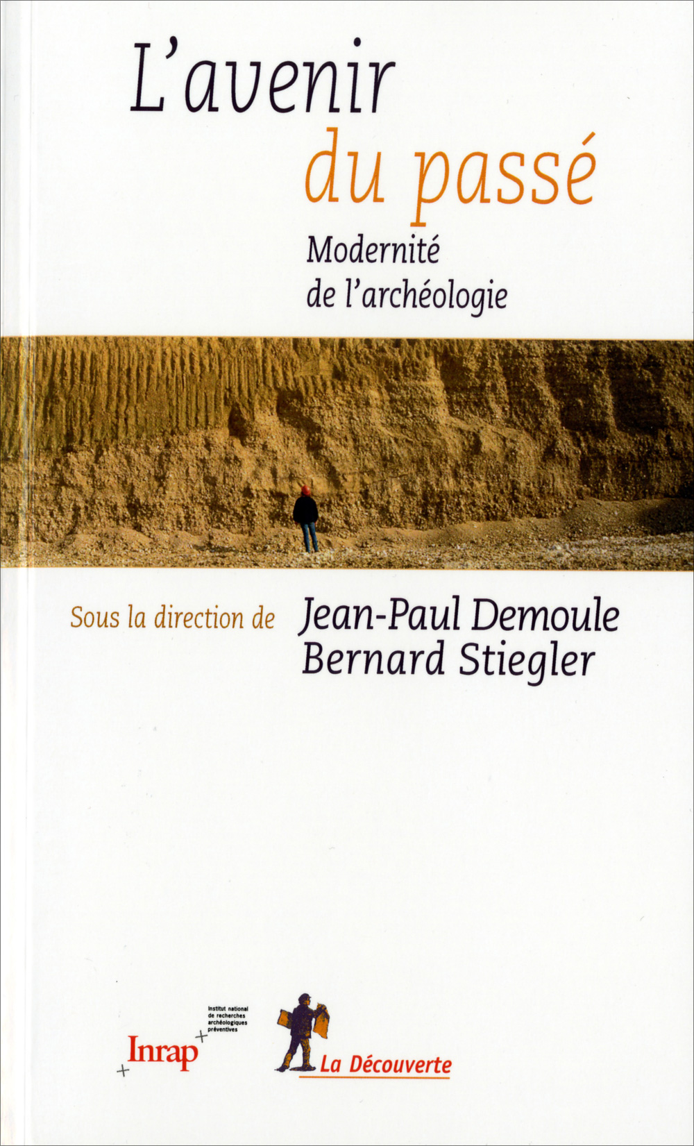 L'avenir du passé <br/>Modernité de l'archéologie