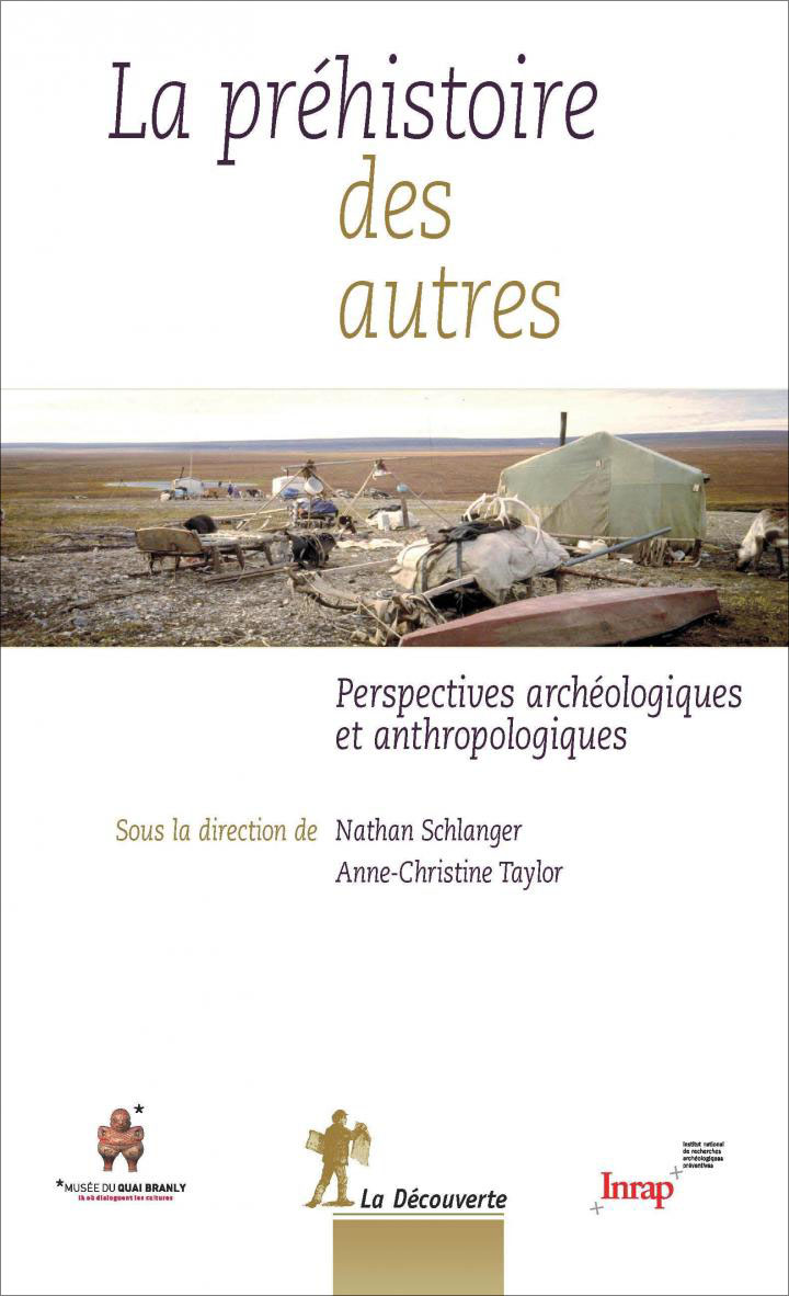 La préhistoire des autres<br/> Perspectives archéologiques et anthropologiques